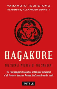 Hagakure (The Secret Wisdom of the Samurai) by Yamamoto Tsunetomo, Alexander Bennett, 9784805311981