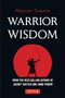 Warrior Wisdom ((Analysis of SUN TZU'S THE ART OF WAR, Shokatsu Komei's THE TACTICS, And More)) by Kazumi Tabata, 9784805312711