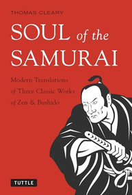 Soul of the Samurai (Modern Translations of Three Classic Works of Zen & Bushido) - 9784805312919 by Thomas Cleary, 9784805312919