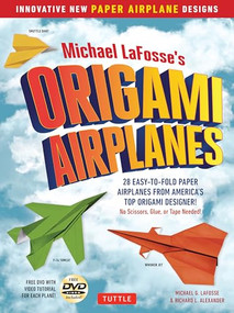 Michael LaFosse's Origami Airplanes by Michael G. LaFosse, Richard L. Alexander, 9784805313602