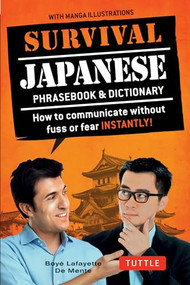 Survival Japanese (How to Communicate without Fuss or Fear Instantly! (A Japanese Phrasebook)) by Boye Lafayette De Mente, Junji Kawai, 9784805313626