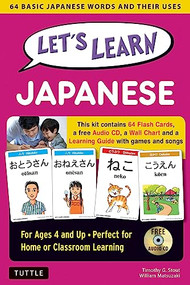 Let's Learn Japanese Kit (64 Basic Japanese Words and Their Uses (Flash Cards, Audio, Games & Songs, Learning Guide and Wall Chart)) by Timothy G. Stout, William Matsuzaki, 9784805313725