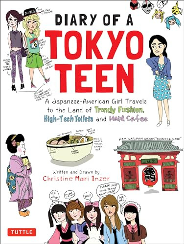 Diary of a Tokyo Teen (A Japanese-American Girl Travels to the Land of Trendy Fashion, High-Tech Toilets and Maid Cafes) - 9784805313961 by Christine Mari Inzer, 9784805313961