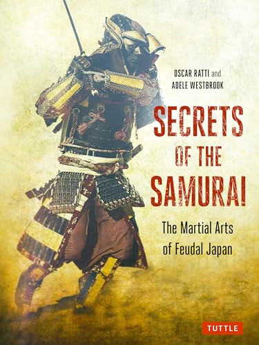 Secrets of the Samurai (The Martial Arts of Feudal Japan) - 9784805314050 by Oscar Ratti, Adele Westbrook, 9784805314050