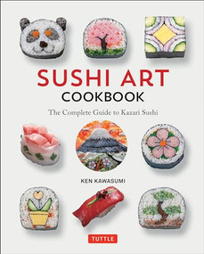 Sushi Art Cookbook (The Complete Guide to Kazari Sushi) by Ken Kawasumi, 9784805314371