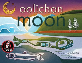 Oolichan Moon by Samantha Beynon, Lucy Trimble, 9781550179927