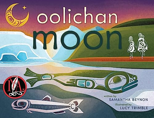Oolichan Moon by Samantha Beynon, Lucy Trimble, 9781550179927