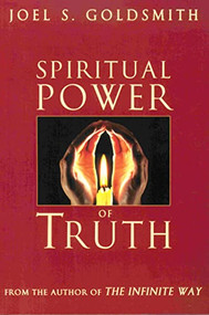 SPIRITUAL POWER OF TRUTH by Joel S. Goldsmith, 9780875167138