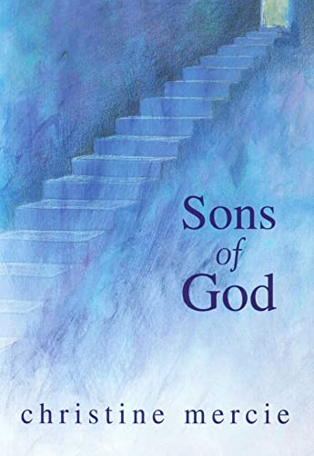 SONS OF GOD by Christine Mercie, 9780875160597