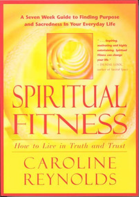 SPIRITUAL FITNESS - How To Live in Truth and Trust (How To Live in Truth and Trust) by Caroline Reynolds, 9780875168098