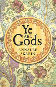 YE ARE GODS by Annalee Skarin, 9780875167183