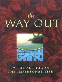 THE WAY OUT (Includes: The Way Beyond, Weath, The Teacher) by Joseph Benner, 9780875168326