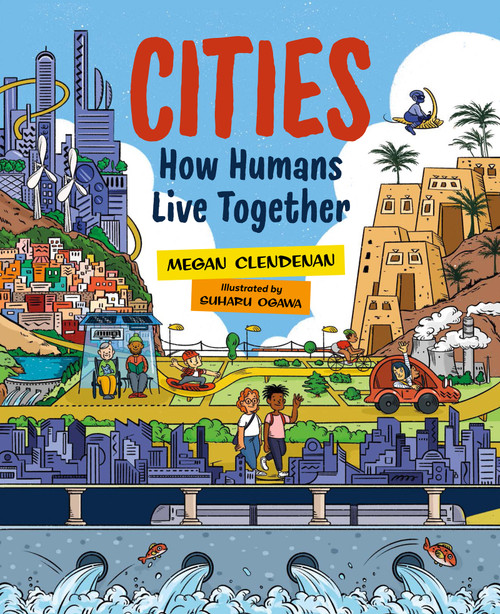 Cities (How Humans Live Together) by Megan Clendenan, Suharu Ogawa, 9781459831469