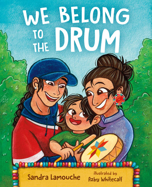 We Belong to the Drum by Sandra Lamouche, Azby Whitecalf, 9781459834354