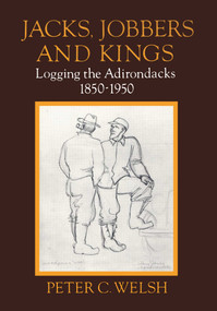 Jacks, Jobbers, and Kings by Peter C. Welsh, 9780925168474