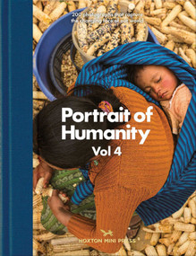 Portrait of Humanity Vol 4 (200 Photographs that Capture the Changing Face of our World) by British Journal of Photography, 9781914314254
