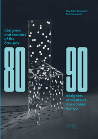 Designers and Creators of the '80s - '90s (Furniture and Interiors) by Patrick Favardin, Guy Bloch-Champfort, 9782376660378