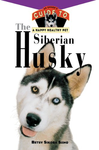 The Siberian Husky (An Owner's Guide to a Happy Healthy Pet) - 9781684424320 by Betsy Sikora Siino, 9781684424320