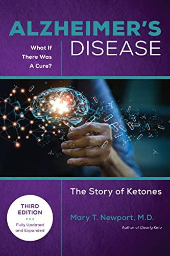 Alzheimer's Disease: What If There Was a Cure (3rd Edition) (The Story of Ketones) - 9781684429240 by Mary T. Newport, 9781684429240