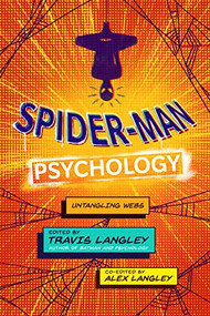 Spider-Man Psychology (Untangling Webs) - 9781684429349 by Travis Langley, Alex Langley, 9781684429349