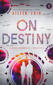 On Destiny by Aileen Erin, 9781943858712