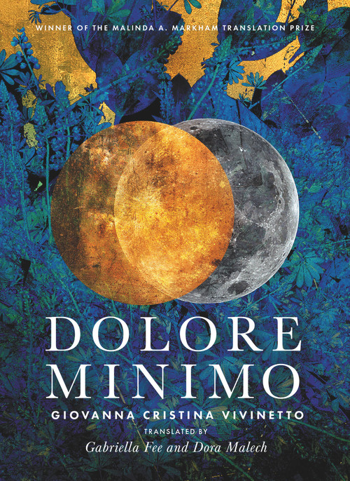Dolore Minimo by Giovanna Cristina Vivinetto, Dora Malech, Gabriella Fee, 9781947817463