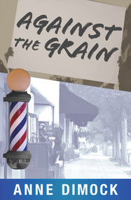 Against the Grain by Anne Dimock, 9781954907027