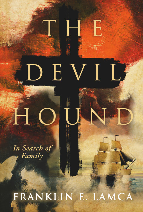 The Devil Hound (In Search of Family) by Franklin E. Lamca, 9781954907300