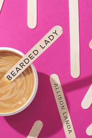Bearded Lady (When You're a Woman with a Beard, Your Secret is Written All Over Your Face) by Allison Landa, 9781954907386