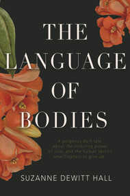 The Language of Bodies by Suzanne DeWitt Hall, 9781954907461