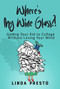 Where's My Wine Glass?! (Getting Your Kid to College Without Losing Your Mind) by Linda Presto, 9781954907522