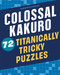 Colossal Kakuro: 72 Titanically Tricky Puzzles by Conceptis Puzzles, 9781454935384