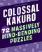 Colossal Kakuro: 72 Massively Mind-Bending Puzzles by Conceptis Puzzles, 9781454935391