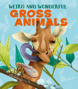 Weird and Wonderful Gross Animals by Cristina Banfi, 9788854419124
