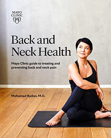 Back and Neck Health (Mayo Clinic guide to treating and preventing back and neck pain) by Mohamad Bydon, 9781893005631