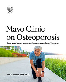 Mayo Clinic on Osteoporosis (Keep your bones strong and reduce your risk of fractures) by Ann E. Kearns, 9781893005242