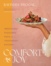 Comfort and Joy (Irresistible Pleasures from a Vegetarian Kitchen) by Ravinder Bhogal, 9781526655370