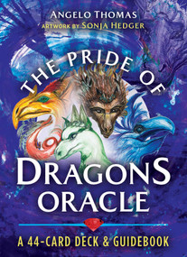The Pride of Dragons Oracle (A 44-Card Deck and Guidebook) by Angelo Thomas, Sonja Hedger, 9781591434924