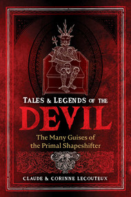 Tales and Legends of the Devil (The Many Guises of the Primal Shapeshifter) by Claude Lecouteux, Corinne Lecouteux, 9781644116852