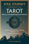 Soul Journey through the Tarot (Key to a Complete Spiritual Practice) by John Sandbach, 9781644117095