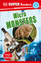 DK Super Readers Level 4 Micro Monsters by DK, 9780744072631