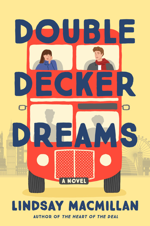 Double-Decker Dreams (A Novel) by Lindsay MacMillan, 9781639102822