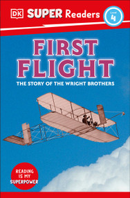 DK Super Readers Level 4 First Flight (The Story of the Wright Brothers) by DK, 9780744072075
