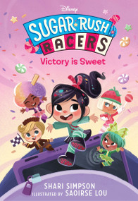 Sugar Rush Racers: Victory is Sweet by Shari Simpson, Saoirse Lou, 9781368081412