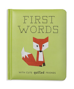 First Words with Cute Quilted Friends (A Padded Board Book for Infants and Toddlers featuring First Words and Adorable Quilt Block Pictures) by Wendy Chow, Blue Star Press, 9781941325964