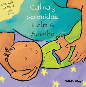 Calma y serenidad/Calm & Soothe (Bilingual Edition) by Sanja Rešcek, Yanitzia Canetti, 9781786287229