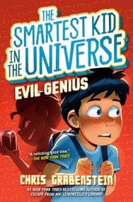 Evil Genius: The Smartest Kid in the Universe, Book 3 by Chris Grabenstein, 9780593480922