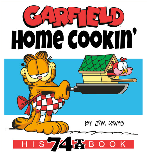 Garfield Home Cookin' (His 74th Book) by Jim Davis, 9780593599198