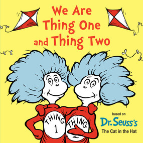 We Are Thing One and Thing Two (Based on Dr. Seuss's The Cat in the Hat) by Dr. Seuss, 9780593643785