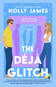 The Déjà Glitch (A Novel) by Holly James, 9780593471586